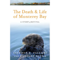 The Death and Life of Monterey Bay: A Story of Revival
