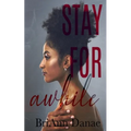 Stay For Awhile