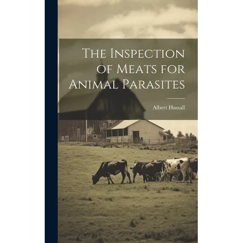 The Inspection of Meats for Animal Parasites