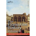 The Florentine History Volume II