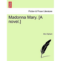 Madonna Mary. [A Novel.]