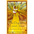 The Dog Who Loved Jesus