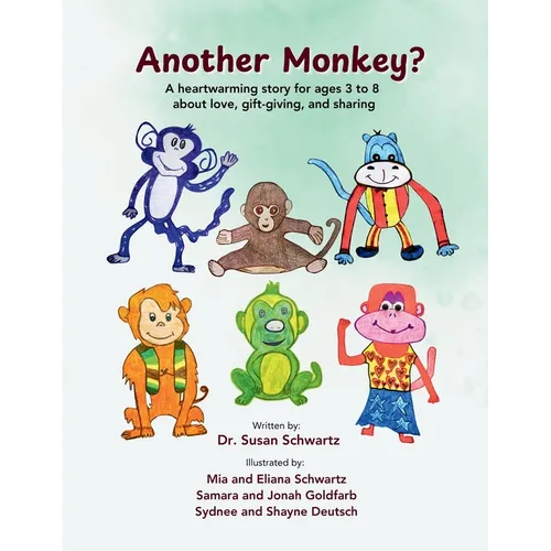 Another Monkey?: A heartwarming story for ages 3 to 8 about love, gift-giving, and sharing