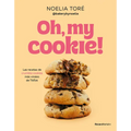 Oh, My Cookie! Las Recetas de Crumble Cookies Más Virales de Tiktok / Oh, My Cookie!: The Most Viral Crumble Cookie Recipes from Tiktok