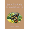 Spiritual Maturity: The Normal Christian Life