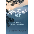 Spiritual Ink: Stories to Spark Your Soul