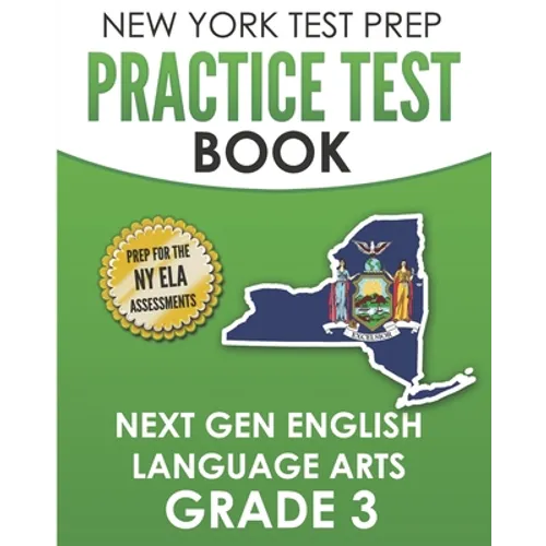 NEW YORK TEST PREP Practice Test Book Next Gen English Language Arts Grade 3: Preparation for the New York State ELA Assessments