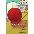 Dodgeball Mystery