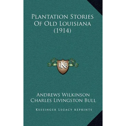 Plantation Stories Of Old Louisiana (1914)