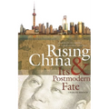 Rising China & Its Postmodern Fate: Memories of Empire in a New Global Context