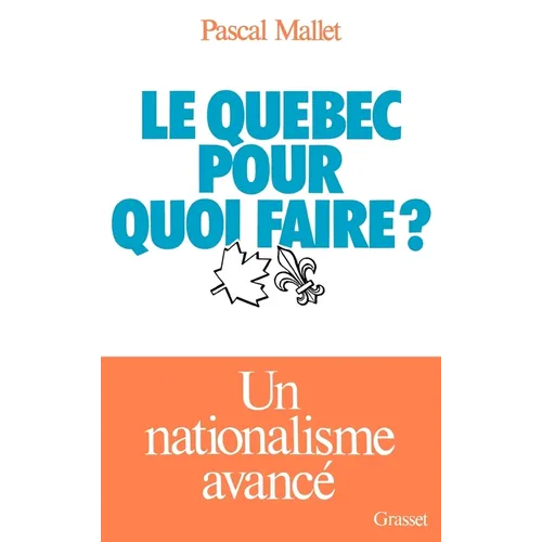 Le Québec pour quoi faire ?