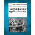 Rational basis of legal institutions.