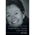 Meditation Times with Elma: Navigating the Troubles Seas of Dementia: a Love Story