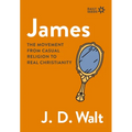 James: The Movement from Casual Religion to Real Christianity