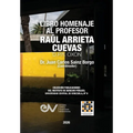 LIBRO HOMENAJE AL PROFESOR RAÚL ARRIETA CUEVAS D.P.h. OXON