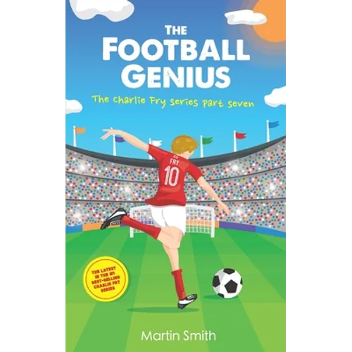 The Football Genius: Football book for kids 7-12