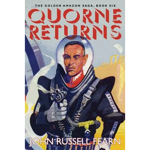 Quorne Returns: The Golden Amazon Saga, Book Six