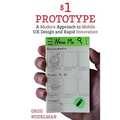 The $1 Prototype: A Modern Approach to Mobile UX Design and Rapid Innovation for