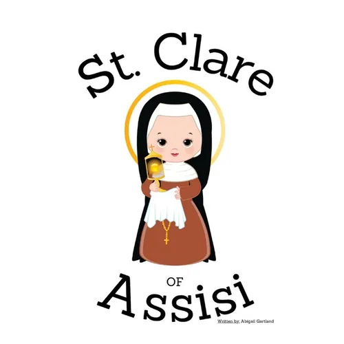 St. Clare of Assisi - Children's Christian Book - Lives of the Saints