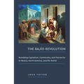 The Bajío Revolution: Remaking Capitalism, Community, and Patriarchy in Mexico, North America, and the World
