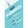 Get Funded!: The Startup Entrepreneur's Guide to Seriously Successful Fundraising