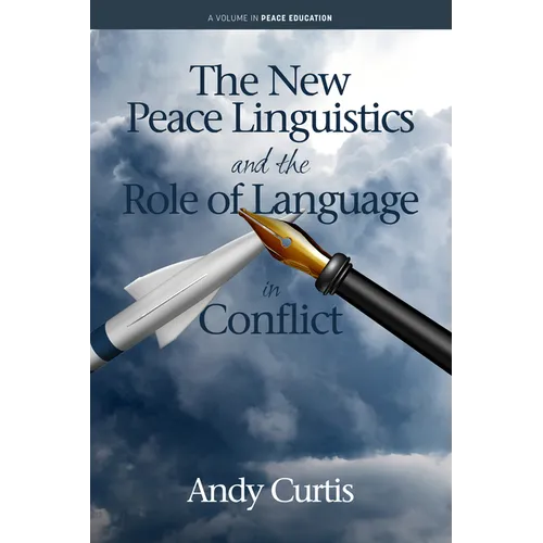 The New Peace Linguistics and the Role of Language in Conflict