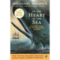 In the Heart of the Sea (Young Readers Edition): The True Story of the Whaleship Essex