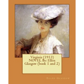 Virginia (1913) NOVEL By: Ellen Glasgow (book 1 and 2)
