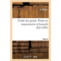 Traité Des Ponts. Ponts En Maçonnerie Et Tunnels - Tome 2
