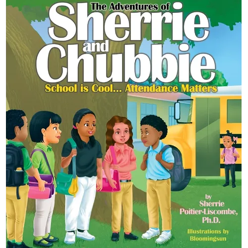 The Adventures of Sherrie and Chubbie: School is Cool...Attendance Matters: School is Cool...Attendance Matters