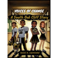 VOICES OF CHANGE, A South Oak Cliff Story