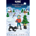 Kane and the Christmas Football Adventure: A Christmas football story book for boys and girls aged 7-10. Kane the dog and his master Adam travel back