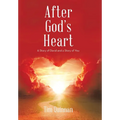 After God's Heart: A Story of David and a Story of You