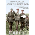 How Canada Won the Great War