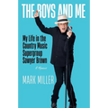 The Boys and Me: My Life in the Country Music Supergroup Sawyer Brown