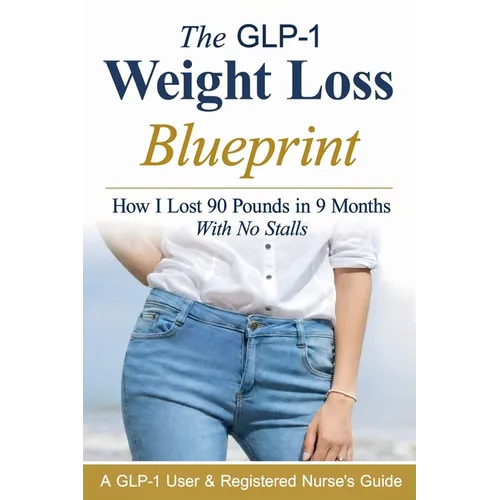 The GLP-1 Weight Loss Blueprint: How I Lost 90 Pounds in 9 Months With No Stalls