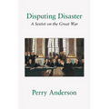 Disputing Disaster: A Sextet on the Great War