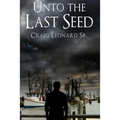 Unto The Last Seed