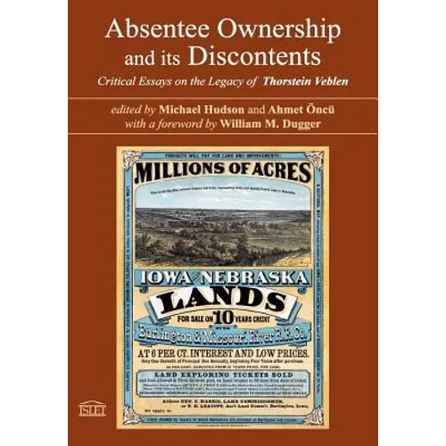 Absentee Ownership and its Discontents: Critical Essays on the Legacy of Thorstein Veblen
