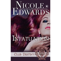 Infatuation: A Club Destiny Novel