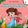 Regarde comme je m'épanouis quand je me fais de nouveaux amis: Une histoire d'adaptation pour les enfants autistes sur la façon de gérer leurs émotion