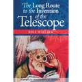 The Long Route to the Invention of the Telescope: Transactions, American Philosophical Society (Vol. 98, Part 5)
