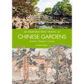 An Illustrated Brief History of Chinese Gardens: People, Activities, Culture