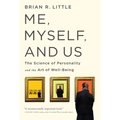 Me, Myself, and Us: The Science of Personality and the Art of Well-Being