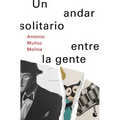 Un Andar Solitario Entre La Gente / A Lonely Walk Among the People