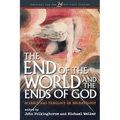 End of the World and the Ends of God: Science and Theology on Eschatology
