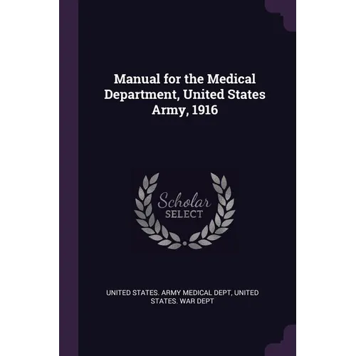 Manual for the Medical Department, United States Army, 1916