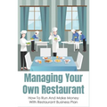 Managing Your Own Restaurant: How To Run And Make Money With Restaurant Business Plan: Marketing Development For Your Restaurant