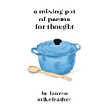 A Mixing Pot of Poems for Thought