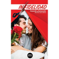 Infidelidad: Una guía para proteger y restaurar matrimonios de la Infidelidad